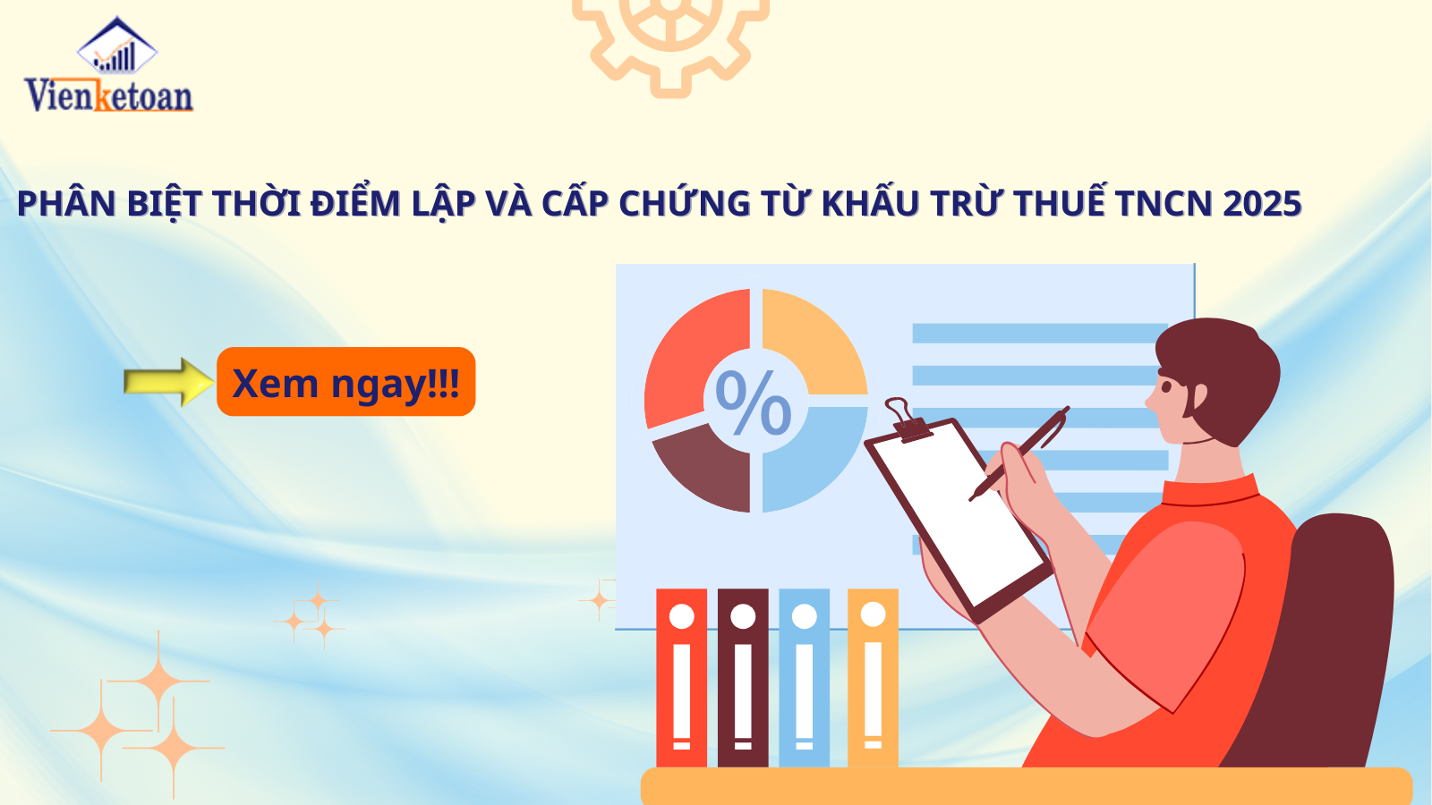 Phân Biệt Thời Điểm Lập Và Cấp Chứng Từ Khấu Trừ Thuế TNCN 2025